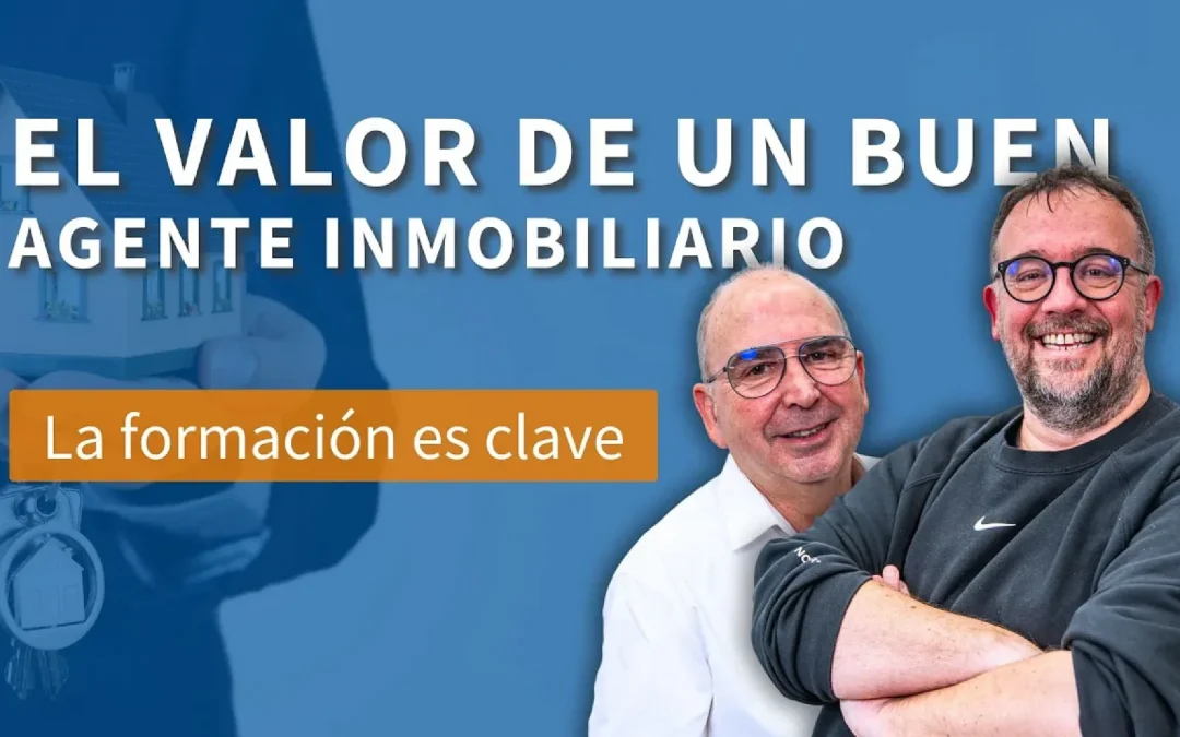 Pódcast 9 – ¿Cuanto VALOR te puede APORTAR un agente inmobiliario?