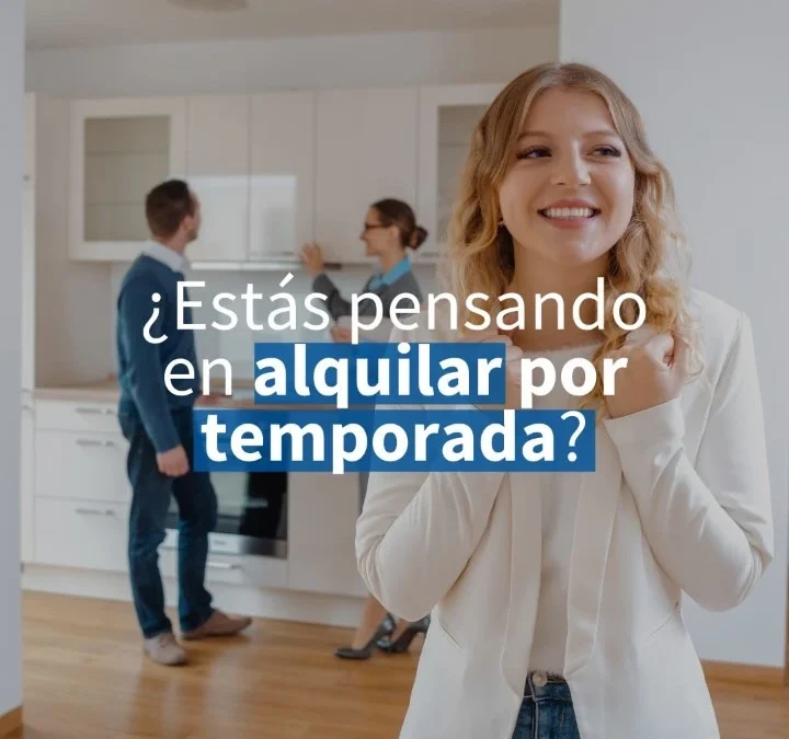 ¿Estás pensando en alquilar por temporada?